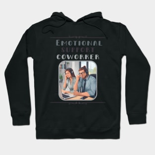 Emotional Support Coworker Hoodie